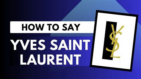 yves saint laurent how to pronounce|how do you spell givenchy.